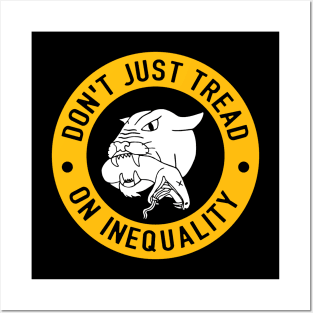 Don't Just Tread On Inequality Posters and Art